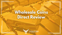 Wholesale Coins Direct Review: Fees, Complaints, Lawsuits, and More